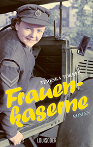 Tereska Torres: Frauenkaserne