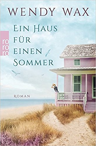 Wendy Wax: Ein Haus fr einen Sommer