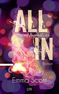 Emma Scott: All In - Tausend Augenblicke